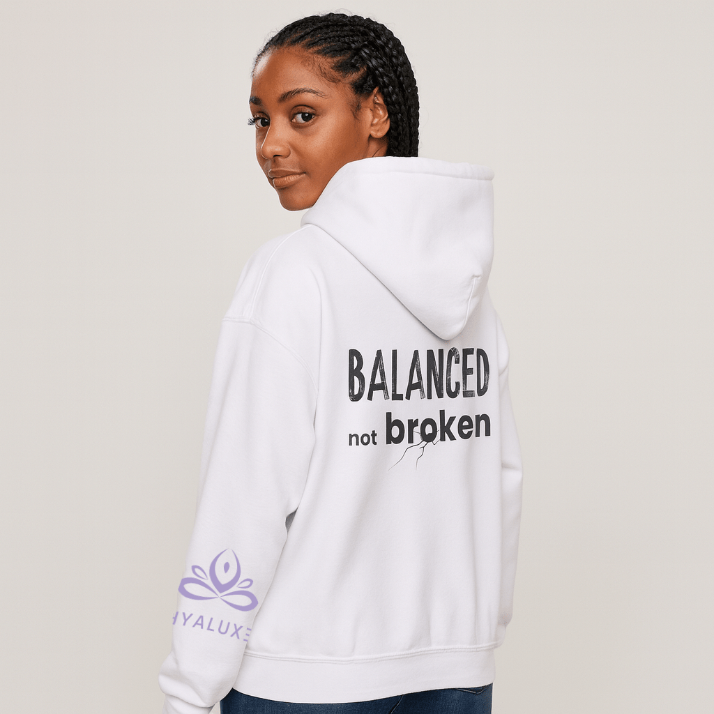 'Balanced not Broken' HYALUXE Hoodie - Hyaluxe Body